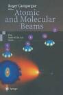 Atomic and Molecular Beams: The State of the Art 2000 by Springer-Verlag Berlin and Heidelberg GmbH & Co. KG (Hardback, 2000)