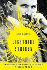 Lightning Strikes: Timeless Lessons in Creativity from...Nicola Tesla NEW