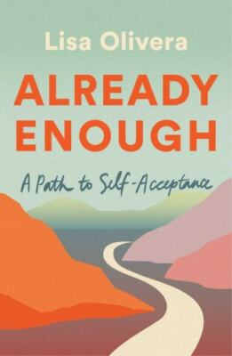 Already Enough: A Path to Self-Acceptance - 1982138920, Lisa Olivera, hardcover