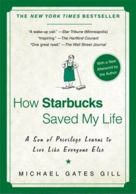 How Starbucks Saved My Life: A Son of Privilege Learns to Live Like  - VERY GOOD