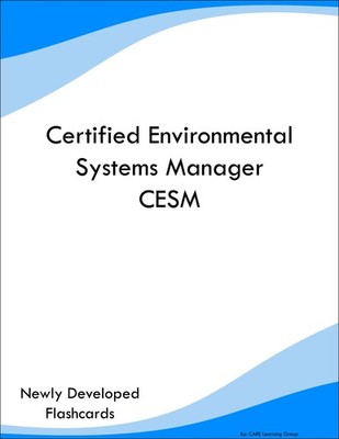 Certified Environmental Systems Manager CESM Study Guide Prep Flashcards