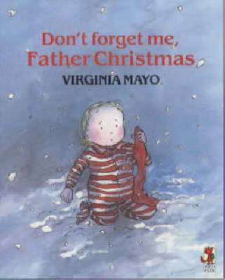 Dont Forget Me, Father Christmas (Red Fox picture books), Mayo, Virginia, Used; 