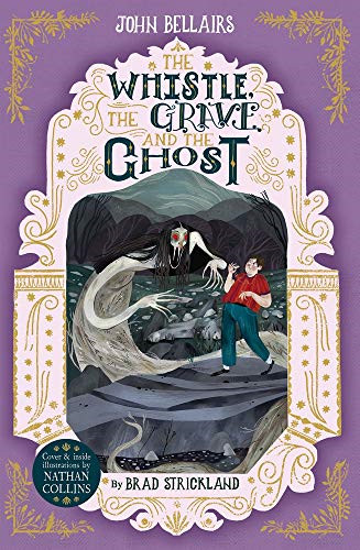 The Whistle, the Grave and the Ghost - The House With a... - Bellairs, John