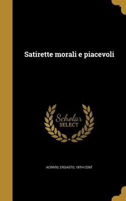 Acrivio - Satirette morali e piacevoli - New hardback or cased book -  - X555z