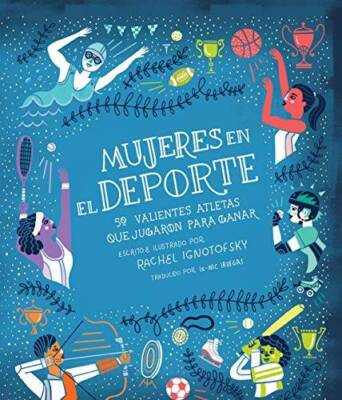 Mujeres en el deporte Women in Sports: 50 Valientes Atletas Que Jugaron  - GOOD