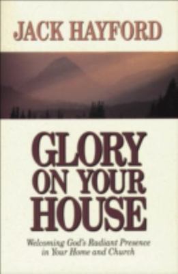 Glory on Your House by