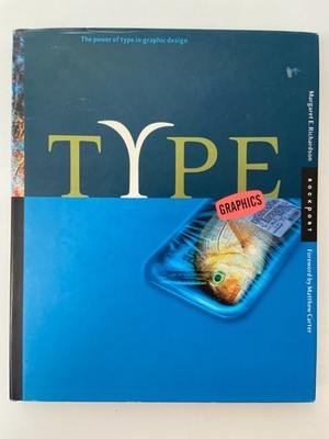  Type Graphics: The Power of Type in Graphic Design  von M. E. Richardson