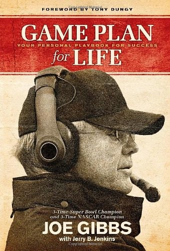 Game Plan for Life: Your Personal Playbook for Success By Joe Gibbs, Tony Dungy