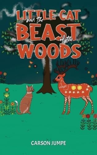 Carson Jumpe Little Cat and the Beast of the Woods (Copertina rigida)