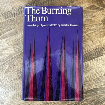 The Burning Thorn: An Anthology Of Poetry Selected by Griselda Greaves Hardcover