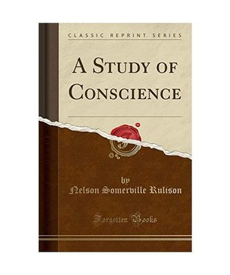 A Study of Conscience [Classic Reprint], Nelson Somerville Rulison