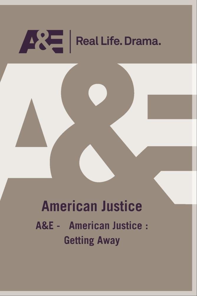 A&E - American Justice : Getting Away (DVD)