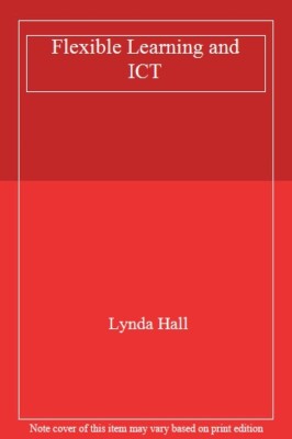 Flexible Learning and ICT By Lynda Hall