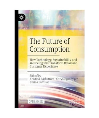 The Future of Consumption: How Technology, Sustainability and Wellbeing will Tra
