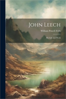 John Leech: His Life and Work (Paperback or Softback)