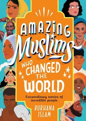 Amazing Muslims Who Changed the World|Burhana Islam|Gebundenes Buch|Englisch