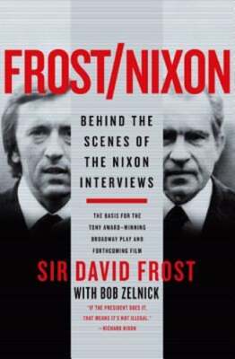 Frost/Nixon: Behind the Scenes of the Nixon Interviews by Dr. Frost, David: New