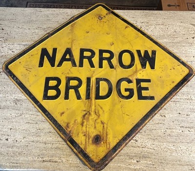 VINTAGE NARROW BRIDGE EMBOSSED YELLOW & BLACK SIGN (HEAVY METAL RAISED LETTERS)