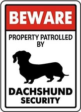 CCPARTON Metal Beware Property Patrolled by Dachshund 8 12 Inch, Sign 14