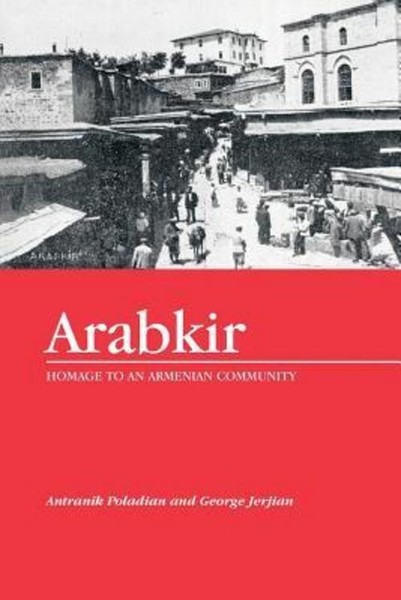Arabkir-- Homage To An Armenian Community George Jerjian-image