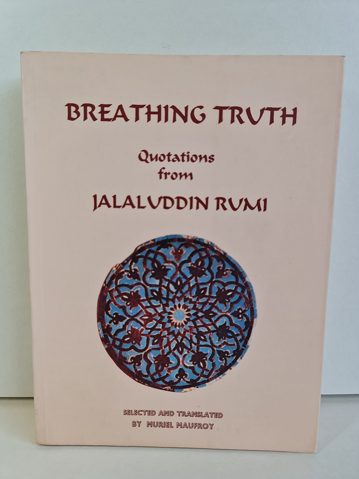 Breathing Truth: Quotations from Jalaluddin Rumi (Paperback, 1997)