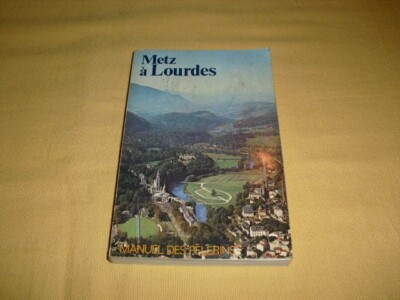 ''Metz à Lourdes'' Pilgerhandbuch (Verlag Tardy 1976).