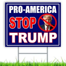 PRO AMERICA STOP TRUMP YARD SIGN Double sided ANTI TRUMP PROTEST SIGN POSTER NEW
