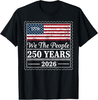 We The People USA Flag 250 Years 1776 2026 Patriotic T-Shirt