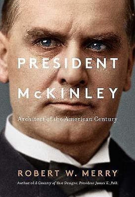 President McKinley: Architect of the American Century, Merry, Robert W., - Picture 1 of 1
