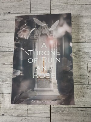 A Throne of Ruin and Rose by Ann, Katherine- Good
