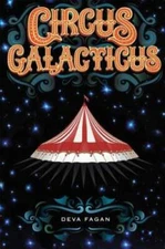 Circus Galacticus - Hardcover By Deva Fagan - GOOD