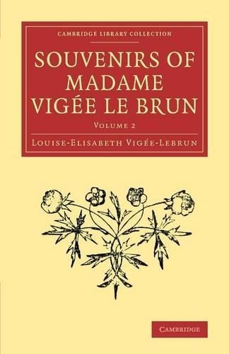 Souvenirs of Madame Vige Le Brun by Louise-Elisabeth Vige-L... - 9781108080767