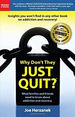 Why Don't They Just Quit? What Families and Friends Need to Know