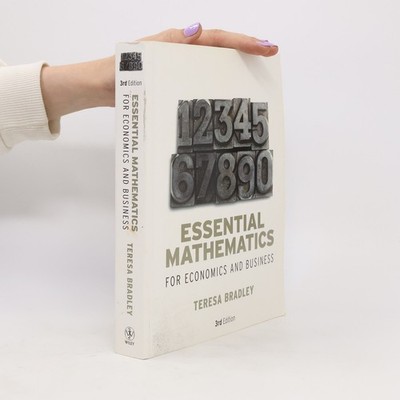 Essential Mathematics for Economics and Business  |  Teresa Bradley
