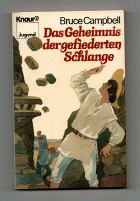 Das Geheimnis der gefiederten Schlange von Bruce Campbell