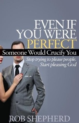 Rob Shepherd Even If You Were Perfect, Someone Would C (Taschenbuch) (US IMPORT)