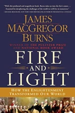 Fire and Light: How the Enlightenme..., Burns, James Ma