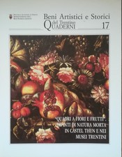 Quadri a fiori e frutti: Dipinti di natura morta in Castel Thun - E. Mich (2009)