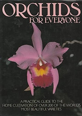 Orchids for Everyone: A Practi - VERY GOOD