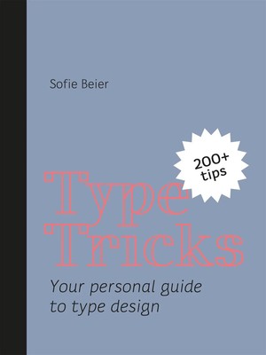 Type Tricks Your Personal Guide to Type Design Sofie Beier Taschenbuch 208 S.