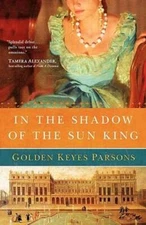 In the Shadow of the Sun King (Darkness to Light Series, Book 1) - VERY GOOD
