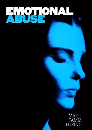 Emotional Abuse: The Trauma and the Treatment-Marti Tamm Loring
