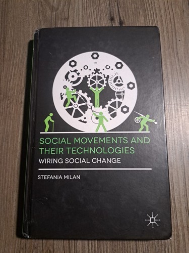 Social Movements and Their Technologies : Wiring Social Change by Stefania Milan - 第 1/11 張圖片