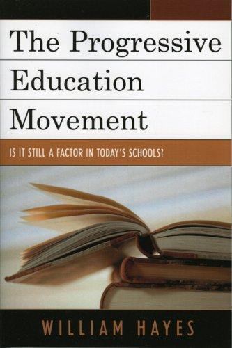 Progressive Education Movement : Is It Still a Factor in Today's ...