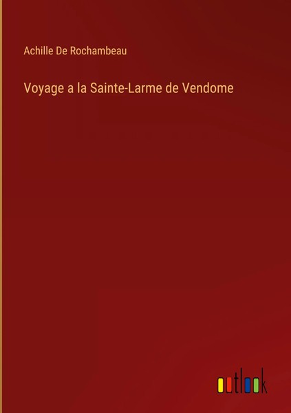 Achille De Rochambeau | Voyage A La Sainte-Larme De Vendome | Buch | FranzöSisch-image