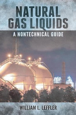 Natural Gas Liquids by William L. Leffler - 9781593703240