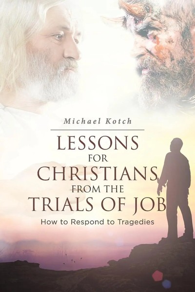 Lessons For Christians From The Trials Of Job How To Respond To Tragedies Kotch-image