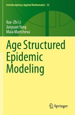 Age Structured Epidemic Modeling by Xue-Zhi Li (English) Paperback Book
