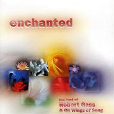 Robert Gass And On Wings Of Song Enchanted (CD) Album
