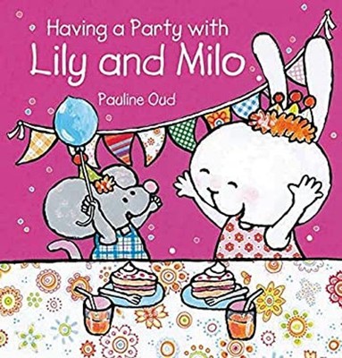 Having a Party with Lily and Milo Hardcover Pauline Oud